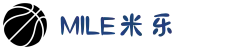 MILE米乐(集团) - MILE SPORTS